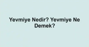 Yevmiye Nedir? Yevmiye Ne Demek?