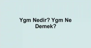 Ygm Nedir? Ygm Ne Demek?