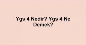 Ygs 4 Nedir? Ygs 4 Ne Demek?