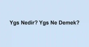 Ygs Nedir? Ygs Ne Demek?