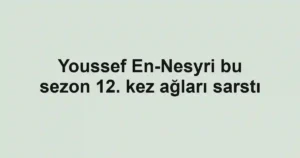 Youssef En-Nesyri bu sezon 12. kez ağları sarstı