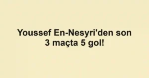 Youssef En-Nesyri'den son 3 maçta 5 gol!