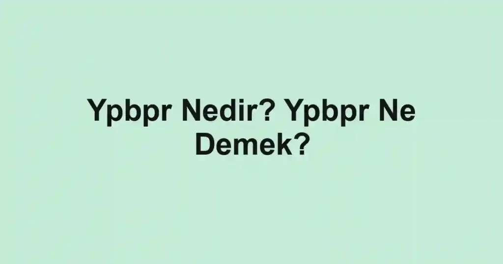 Ypbpr Nedir? Ypbpr Ne Demek?