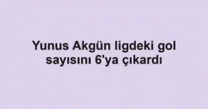 Yunus Akgün ligdeki gol sayısını 6'ya çıkardı