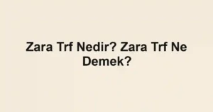 Zara Trf Nedir? Zara Trf Ne Demek?