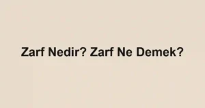 Zarf Nedir? Zarf Ne Demek?