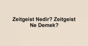 Zeitgeist Nedir? Zeitgeist Ne Demek?