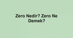 Zero Nedir? Zero Ne Demek?