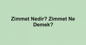 Zimmet Nedir? Zimmet Ne Demek?
