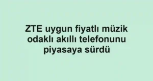 ZTE uygun fiyatlı müzik odaklı akıllı telefonunu piyasaya sürdü